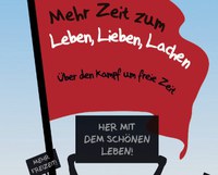 Mehr Zeit zum Leben, Lieben, Lachen - Über den Kampf um freie Zeit